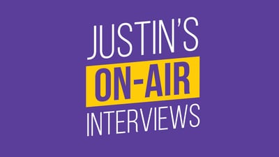 Justin's On-Air Interviews